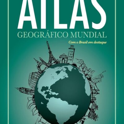 Atlas GeogrÁfico Mundial VersÃo Essencial - Verde