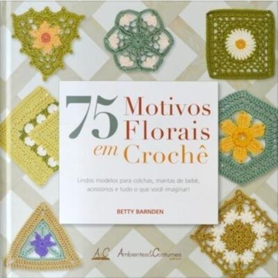 75 Motivos Florais Em CrochÊ