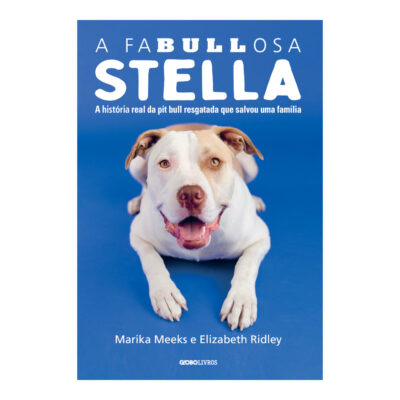 A Fabullosa Stella: A História Real Da Pit Bull Resgatada Que Salvou Uma Família
