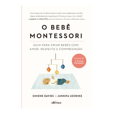 O Bebê Montessori: Guia Para Criar Bebês Com Amor, Respeito E Compreensão